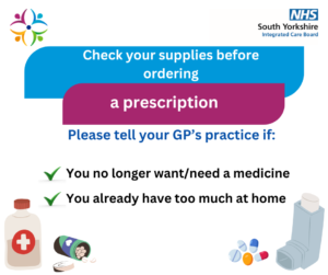 Check your medication supply before ordering. Tell your GP practice if you no longer need/want a medication or you already have too much of it at home.